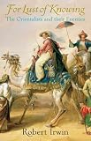 Irwin, Robert: For Lust of Knowing: The Orientalists and Their Enemies