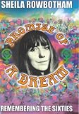 Rowbotham, Sheila: Promise of a Dream: Remembering the Sixties Rowbotham, Sheila: Promise of a Dream: Remembering the Sixties