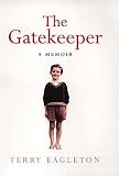 Eagleton, Terry: The Gatekeeper: A Memoir