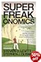 Superfreakonomics: Global Cooling, Patriotic Prostitutes and Why Suicide Bombers Should Buy Life Insurance