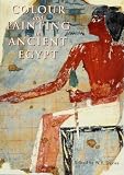 Davies, W.V.: Colour and Painting in Ancient Egypt Davies, W.V.: Colour and Painting in Ancient Egypt