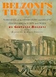 Siliotti, Alberto: Belzoni's Travels: Narrative of the Operations and Recent Discoveries in Egypt and Nubia Siliotti, Alberto: Belzoni's Travels: Narrative of the Operations and Recent Discoveries in Egypt and Nubia
