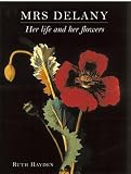 Hayden, Ruth: Mrs. Delany, Her Life and Her Flowers