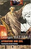 Bataille, Georges: Literature and Evil Bataille, Georges: Literature and Evil