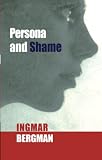 Bergman, Ingmar: Persona and Shame: The Screenplays of Ingmar Bergman