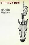 Walser, Martin: The Unicorn