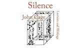 Cage, John: Silence : Lectures and Writings Cage, John: Silence : Lectures and Writings