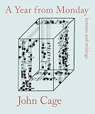 Cage, John: Year from Monday : Lectures and Writings Cage, John: Year from Monday : Lectures and Writings