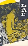 Schmidt, Arno: Scenes from the Life of a Faun Schmidt, Arno: Scenes from the Life of a Faun