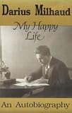 Hall, George: My Happy Life: An Autobiography