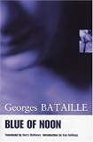 Bataille, Georges: Blue of Noon Bataille, Georges: Blue of Noon