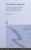 Marx, Karl: The Eastern Question: A Reprint of Letters Written 1853-1856 Dealing With the Events of the Crimean War