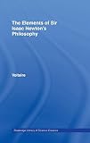 Voltaire: The Elements of Sir Isaac Newton's Philosophy