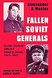 Glantz, David M.: Fallen Soviet Generals: Soviet General Officers Killed in Battle, 1941-1945