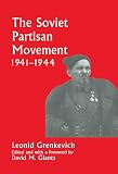 Glantz, David M.: The Soviet Partisan Movement 1941-1945: A Critical Historiographical Analysis