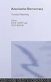 Hirst, Paul Q.: Associative Democracy: The Real Third Way