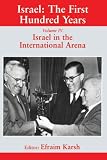 Karsh, Efraim: Israel in the International Arena Karsh, Efraim: Israel in the International Arena