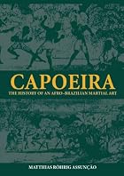 Capoeira: The History of an Afro-Brazilian&hellip;