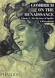 Gombrich, E. H.: Gombrich on the Renaissance: The Heritage of Apelles Gombrich, E. H.: Gombrich on the Renaissance: The Heritage of Apelles