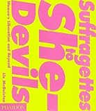 McQuiston, Liz: Suffragettes to She-Devils: Women's Liberation and Beyond McQuiston, Liz: Suffragettes to She-Devils: Women's Liberation and Beyond