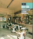 Friedman, Joe: Inside New York : Discovering the Classic Interiors of New York Friedman, Joe: Inside New York : Discovering the Classic Interiors of New York
