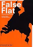 Betsky, Aaron: False Flat : Why Dutch Design Is so Good Betsky, Aaron: False Flat : Why Dutch Design Is so Good