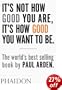 It's Not How Good You Are, It's How Good You Want To Be