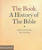 De Hamel, Christopher: The Book: A History of the Bible De Hamel, Christopher: The Book: A History of the Bible