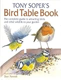 Soper, Tony: The Bird Table Book: How to Attract Wild Birds to Your Garden
