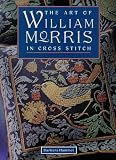 The Art of William Morris in Cross Stitch (0715303945) by Hammet, Barbara Hammet, Barbara: The Art of William Morris in Cross Stitch