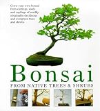 Busch, Werner M.: Bonsai from Native Trees and Shrubs Busch, Werner M.: Bonsai from Native Trees and Shrubs