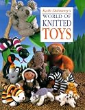 Dalmeny, Kath: Kath Dalmeny's World of Knitted Toys Dalmeny, Kath: Kath Dalmeny's World of Knitted Toys