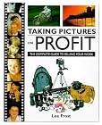 Taking Pictures for Profit: The Complete Guide to Selling Your Work