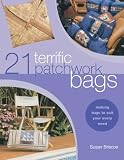 Briscoe, Susan: 21 Terrific Patchwork Bags