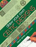 James, David: Draw Your Own Celtic Designs