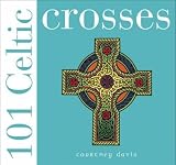Davis, Courtney: 101 Celtic Crosses