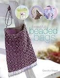 Wood, Dorothy: Beautiful Beaded Bags