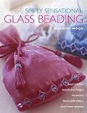 Wood, Dorothy: Sensational Glass Seed Beading