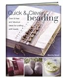 Wood, Dorothy: Quick & Clever Beading