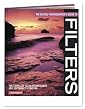 The Digital Photographer's Guide to Filters: The Complete Guide to Hardware and Software Filtration
