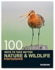 100 Ways to take better Nature & Wildlife Photographs