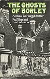 Tabori, Paul: The Ghosts of Borley: Annals of the Haunted Rectory Tabori, Paul: The Ghosts of Borley: Annals of the Haunted Rectory