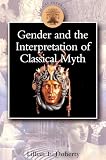 Doherty, Lillian E.: Gender and the Interpretation of Classical Myth Doherty, Lillian E.: Gender and the Interpretation of Classical Myth