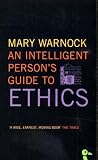 Warnock, Mary: Intelligent Person's Guide to Ethics Warnock, Mary: Intelligent Person's Guide to Ethics