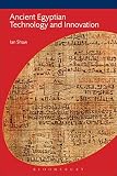 Shaw, Ian: Ancient Egyptian Technology