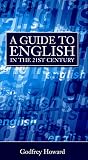 Howard, Godfrey: Guide to English in the 21st Century