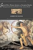 Mayor, Adrienne: Greek Fire, Poison Arrows and Scorpion Bombs: Biological and Chemical Warfare in the Ancient World