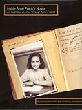 Anne Frank House: Inside Anne Frank's House: An Illustrated Journey through Anne's World Anne Frank House: Inside Anne Frank's House: An Illustrated Journey through Anne's World