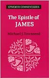 Townsend, Michael J.: Epistle of James Townsend, Michael J.: Epistle of James