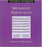 Wakefield, Gordon S.: Methodist Spirituality